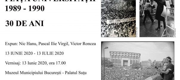  Fenomenul Piata Universitatii – 30 de ani de la 13 iunie 1990