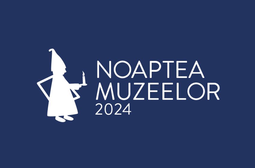  Noaptea Muzeelor 2024, ediție aniversară pe 18 mai